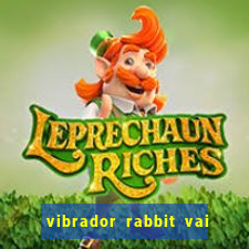 vibrador rabbit vai e vem